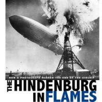 The_Hindenburg_in_Flames___How_a_Photograph_Marked_the_End_of_the_Airship